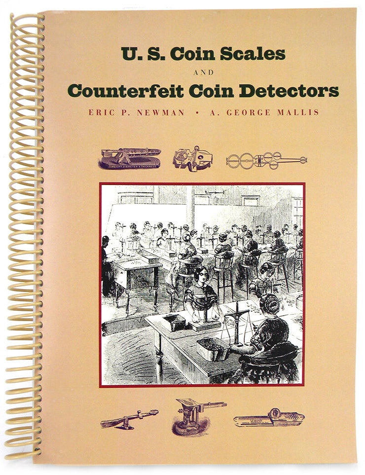 Item #5124 U.S. COIN SCALES AND MECHANICAL COUNTERFEIT COIN DETECTORS. Eric P. Newman, A. George Mallis.