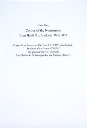 Item #5290 CORPUS OF THE NOMISMATA FROM BASIL II TO EUDOCIA 976–1067. Franz Füeg