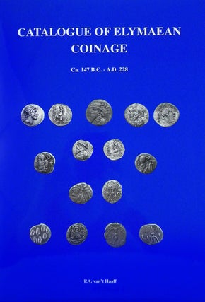 Item #5291 Catalogue of Elymaean Coinage ca. 147 BC–AD 228. P. A. van’t Haaff