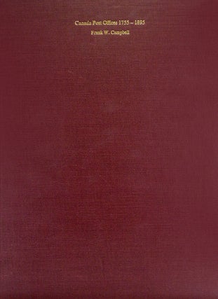 Item #5412 CANADA POST OFFICES 1755–1895. Frank W. Campbell