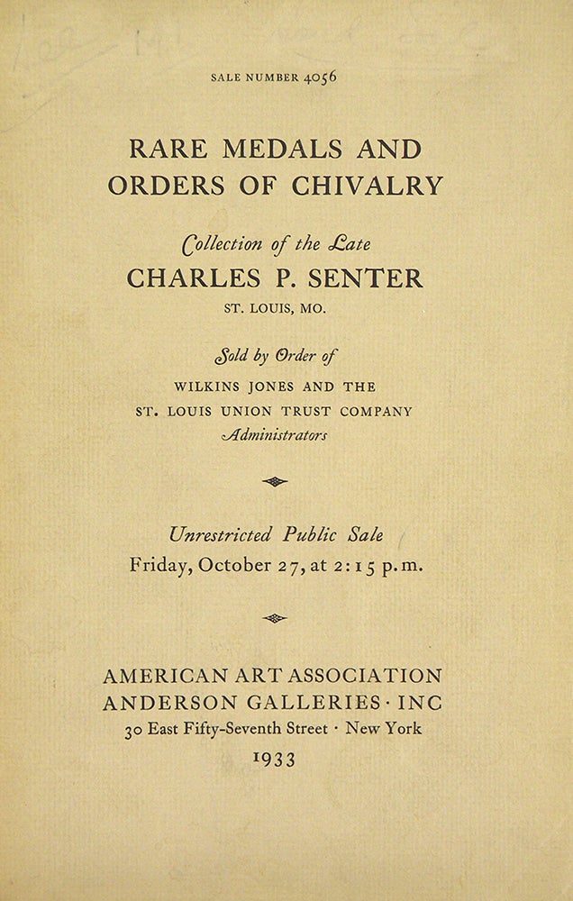 Item #5517 EARLY AMERICAN HISTORICAL MEDALS. MEDALS PRESENTED TO INDIAN CHIEFS. ORDERS OF CHIVALRY, ART MEDALS AND PLAQUES. COLLECTION OF THE LATE CHARLES P. SENTER. Wayte Raymond.