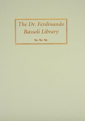 Item #5529 AUCTION SALE ONE HUNDRED EIGHT. THE DR. FERDINANDO BASSOLI LIBRARY. George Frederick...