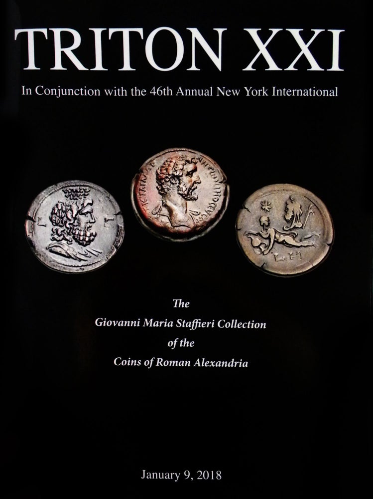 Item #5559 THE GIOVANNI MARIA STAFFIERI COLLECTION OF THE COINS OF ROMAN ALEXANDRIA. TRITON XXI. Classical Numismatic Group, CNG.