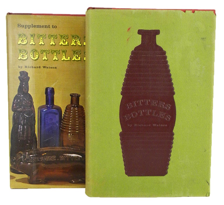 Item #5602 BITTERS BOTTLES. [with] SUPPLEMENT TO BITTERS BOTTLES. Richard Watson.