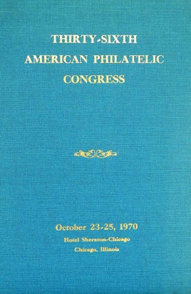 Item #5606 THE CONGRESS BOOK 1970. THIRTY-SIXTH AMERICAN PHILATELIC CONGRESS. American Philatelic...