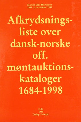 Item #5622 AFKRYDSNINGS-LISTE OVER DANSK-NORSKE OFF. MØNTAUKTIONS-KATALOGER 1684–1998. Morten...