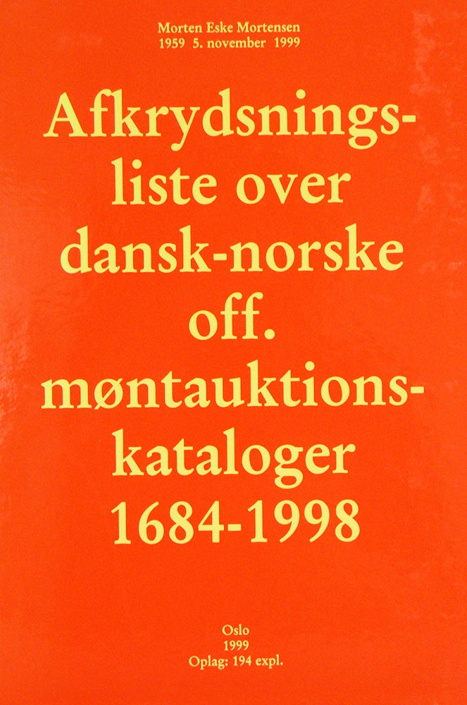 Item #5622 AFKRYDSNINGS-LISTE OVER DANSK-NORSKE OFF. MØNTAUKTIONS-KATALOGER 1684–1998. Morten Eske Mortensen.