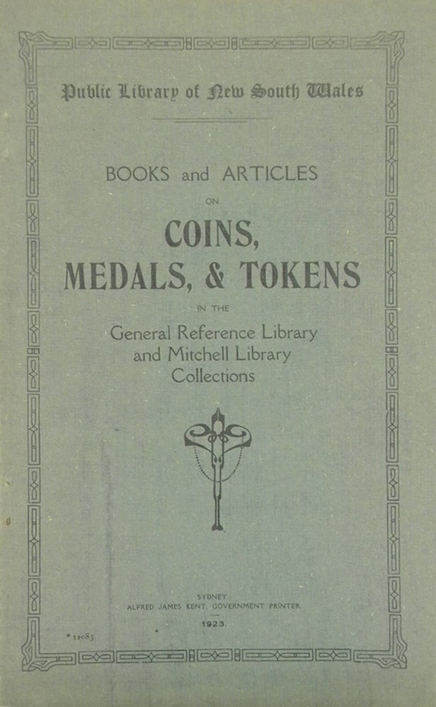 Item #5645 BOOKS AND ARTICLES ON COINS, MEDALS, AND TOKENS IN THE GENERAL REFERENCE LIBRARY AND MITCHELL LIBRARY COLLECTIONS. Public Library of New South Wales.