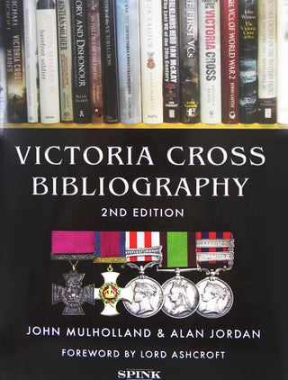 Item #5802 VICTORIA CROSS BIBLIOGRAPHY. John Mulholland, Alan Jordan