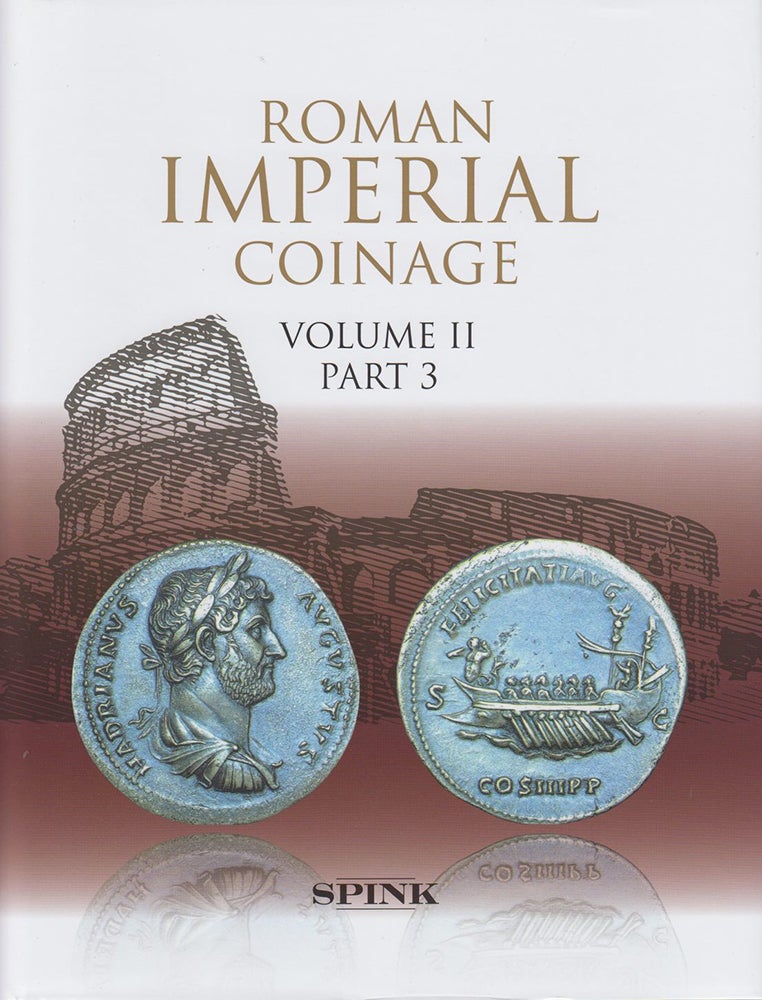 Item #5809 THE ROMAN IMPERIAL COINAGE. VOLUME II—PART 3, FROM AD 117–138 HADRIAN. R. A. Abdy, P F. Mittag.