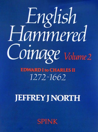 Item #5811 ENGLISH HAMMERED COINAGE. VOLUME 2: 1272–1662. Jeffrey J. North