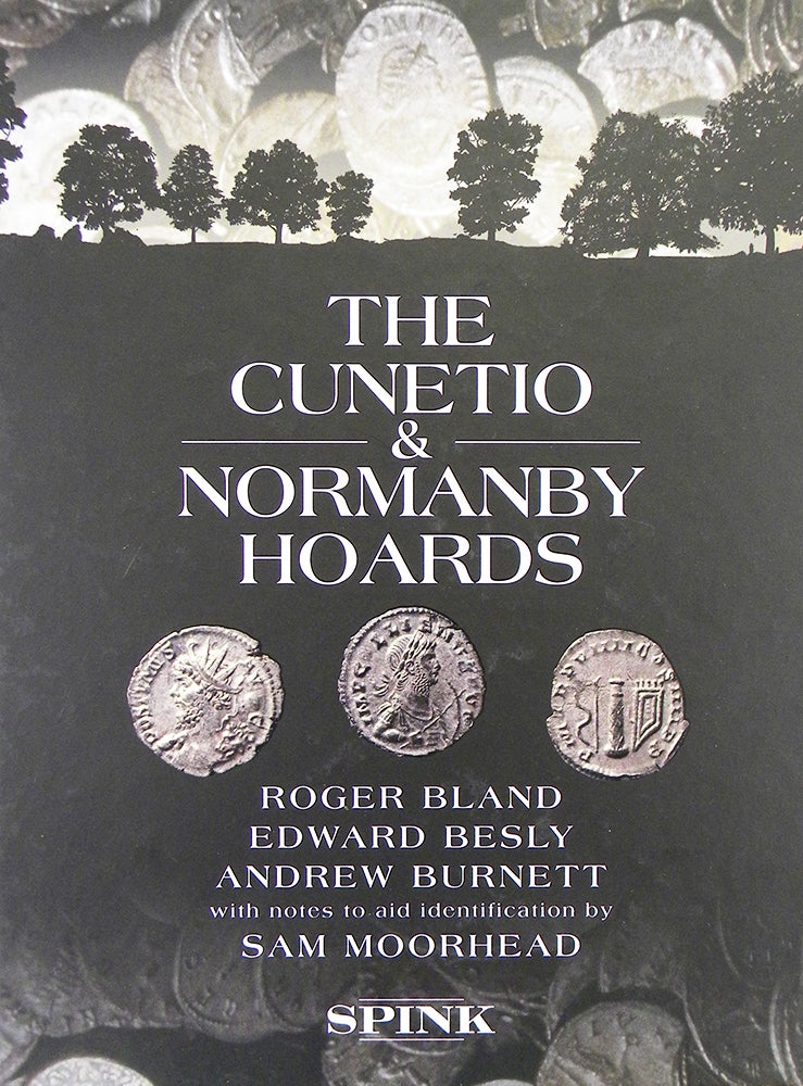 Item #5814 THE CUNETIO & NORMANBY HOARDS.; With notes to aid identification by Sam Moorhead. Roger Bland, Edward Besly, Andrew Burnett.