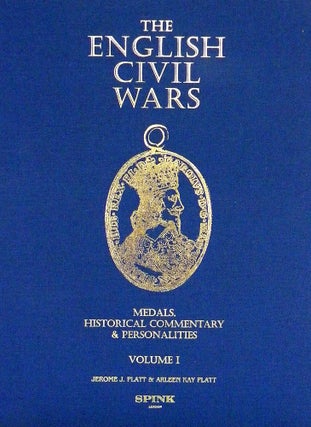 Item #5816 THE ENGLISH CIVIL WARS: MEDALS, HISTORICAL COMMENTARY AND PERSONALITIES. Jerome J....