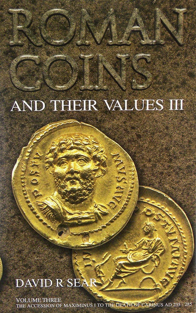 Item #5821 ROMAN COINS AND THEIR VALUES. VOLUME THREE: THE 3RD CENTURY CRISIS AND RECOVERY, AD 235–AD 285. David R. Sear.