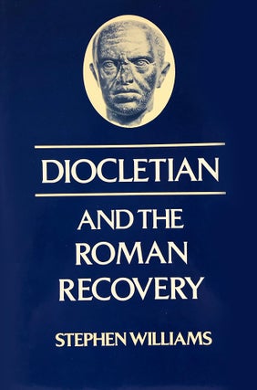Item #5842 DIOCLETIAN AND THE ROMAN RECOVERY. Stephen Williams