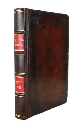 Item #5923 THE HIBERNIAN PATRIOT: BEING A COLLECTION OF THE DRAPIER’S LETTERS TO THE PEOPLE OF...