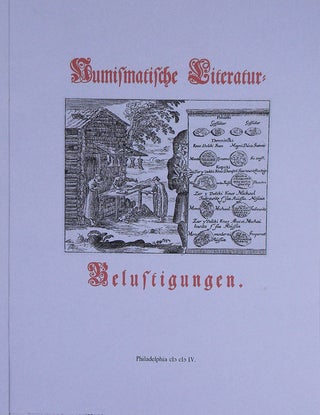 Item #6014 HISTORISCHE NUMISMATISCHE LITERATUR-BELUSTINGUNGEN: DARINNEN SORGFÄLLTIGE...