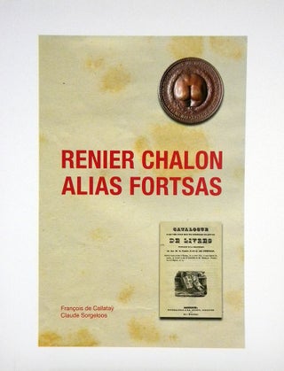 Item #6094 RENIER CHALON ALIAS FORTSAS. UN ÉRUDIT MALICIEUX AU MITAN DU XIXE SIÈCLE....