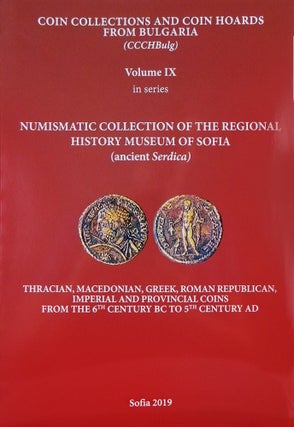 Item #6096 COIN COLLECTIONS AND COIN HOARDS FROM BULGARIA. VOLUME IX: NUMISMATIC COLLECTION OF...
