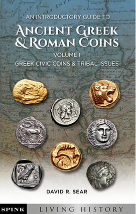 Item #6110 AN INTRODUCTORY GUIDE TO ANCIENT GREEK & ROMAN COINS, VOLUME I: GREEK CIVIC COINS &...