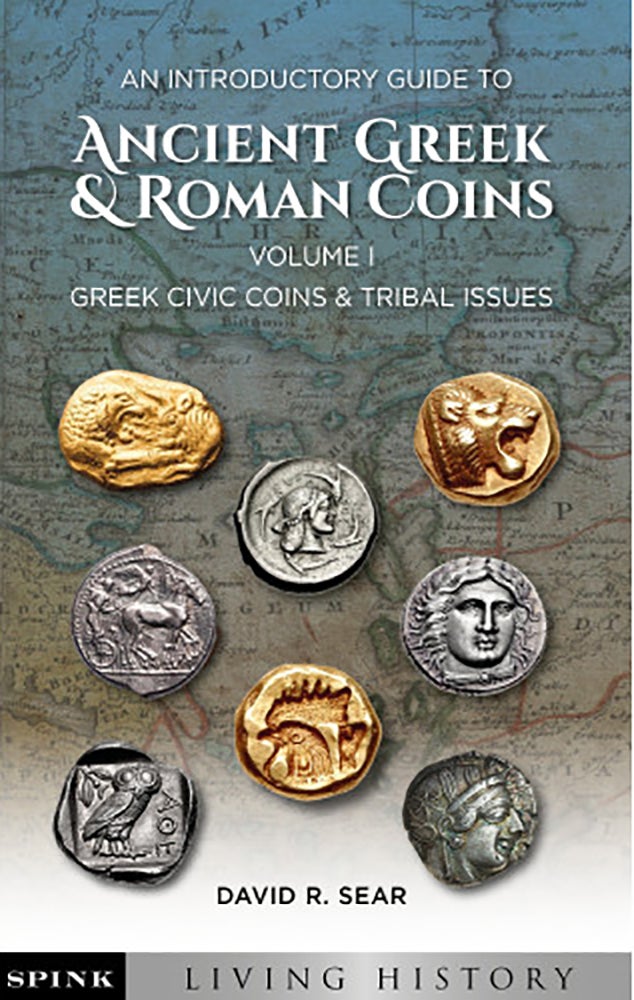 Item #6110 AN INTRODUCTORY GUIDE TO ANCIENT GREEK & ROMAN COINS, VOLUME I: GREEK CIVIC COINS & TRIBAL ISSUES. David R. Sear.