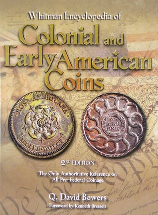 Item #6147 WHITMAN ENCYCLOPEDIA OF COLONIAL AND EARLY AMERICAN COINS. Q. David Bowers