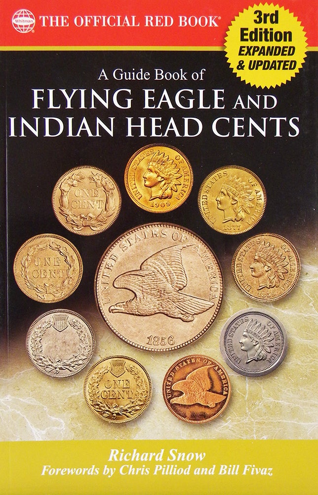 Item #6148 A GUIDE BOOK OF FLYING EAGLE AND INDIAN HEAD CENTS. COMPLETE SOURCE FOR HISTORY, GRADING, AND PRICES. Richard Snow.