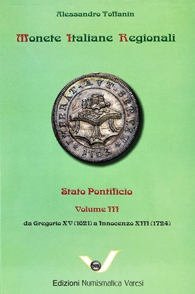 Item #6174 MONETE ITALIANE REGIONALI. STATO PONTIFICIO. VOLUME III: DA GREGORIO XV (1621) A...