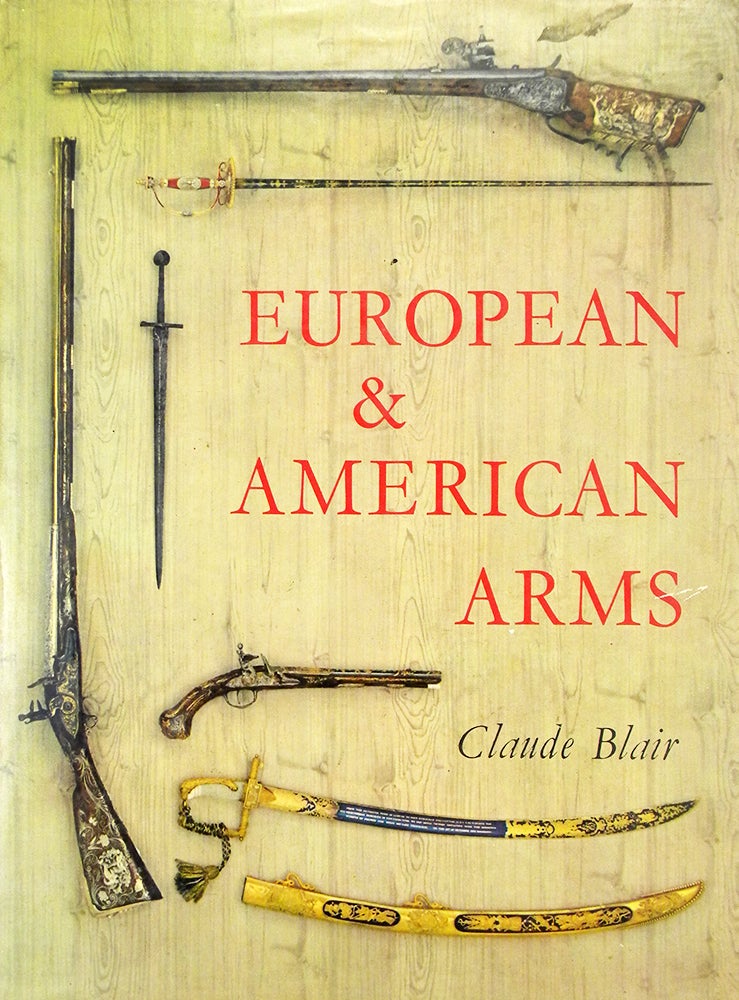 Item #6209 EUROPEAN & AMERICAN ARMS. Claude Blair.