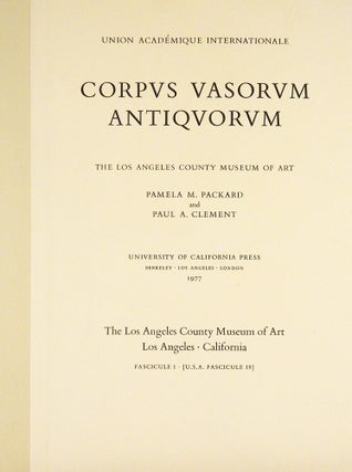 Item #6218 CORPUS VASORUM ANTIQUORUM. UNITED STATES FASCICULE XVIII: LOS ANGELES COUNTY MUSEUM OF...