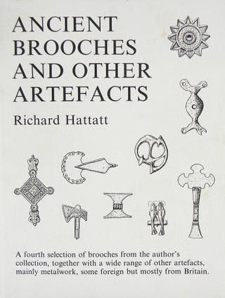 Item #6229 ANCIENT BROOCHES AND OTHER ARTEFACTS. Richard Hattatt