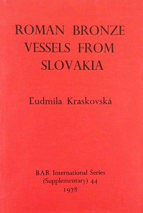 Item #6235 ROMAN BRONZE VESSELS FROM SLOVAKIA. L’udmila Kraskovsk&aacute