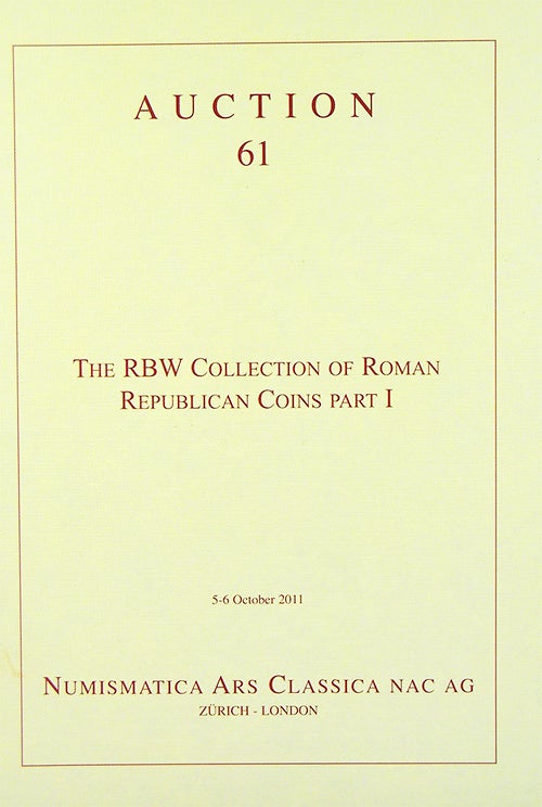 Item #6279 THE RBW COLLECTION OF ROMAN REPUBLICAN COINS, PARTS I AND II. Numismatica Ars Classica.