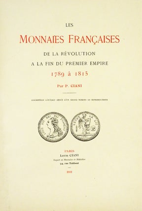 Item #6357 LES MONNAIES FRANÇAISES DE LA RÉVOLUTION À LA FIN DU PREMIER EMPIRE, 1789 À 1815....