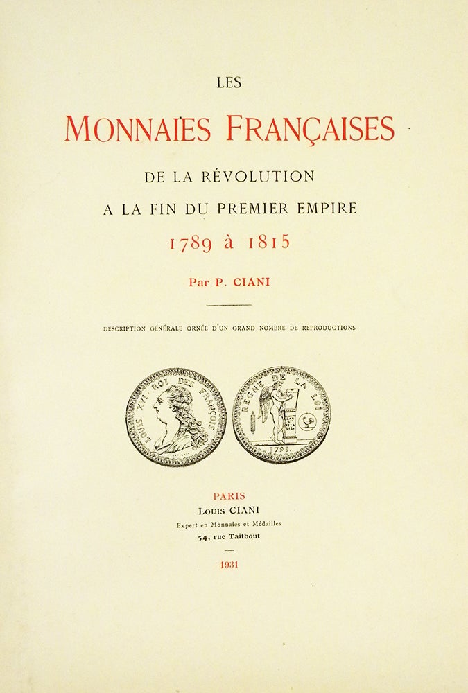 Item #6357 LES MONNAIES FRANÇAISES DE LA RÉVOLUTION À LA FIN DU PREMIER EMPIRE, 1789 À 1815. Pio Ciani.