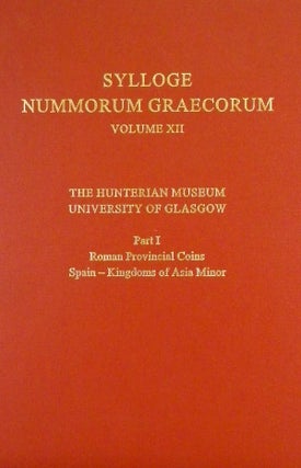 Item #6429 SYLLOGE NUMMORUM GRAECORUM. VOLUME XII: THE HUNTERIAN MUSEUM. UNIVERSITY OF GLASGOW....