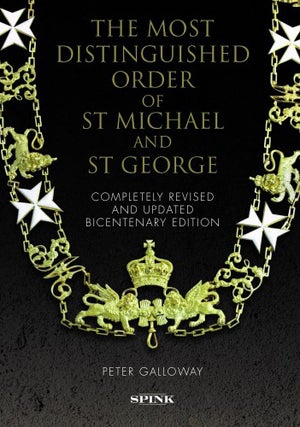 Item #6497 THE MOST DISTINGUISHED ORDER OF ST. MICHAEL AND ST. GEORGE. Peter Galloway