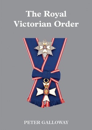 Item #6498 THE ROYAL VICTORIAN ORDER. Peter Galloway