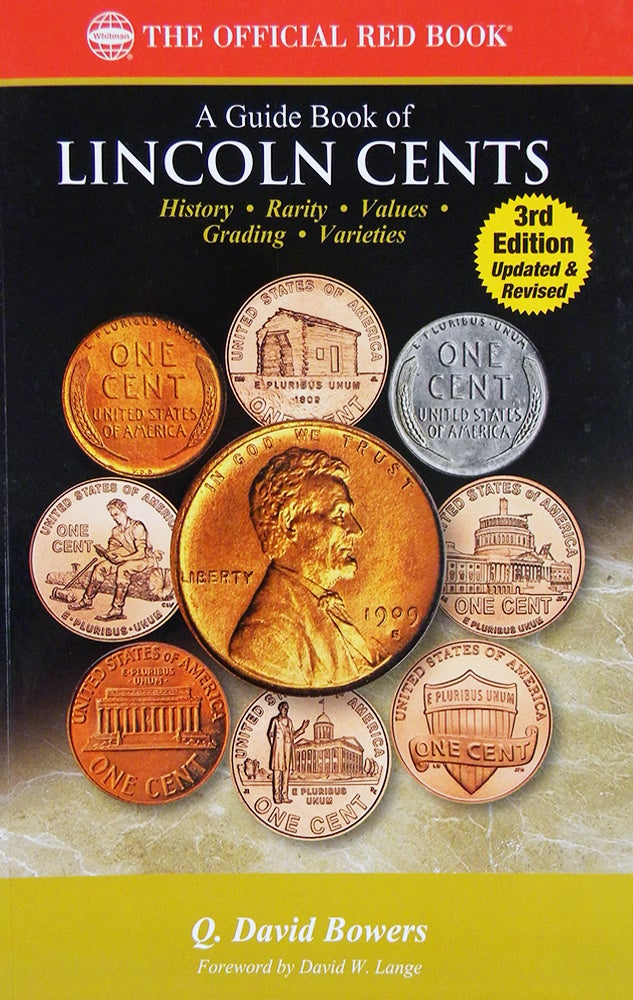 Item #6580 A GUIDE BOOK OF LINCOLN CENTS: HISTORY, RARITY, VALUES, GRADING, VARIETIES. Q. David Bowers.