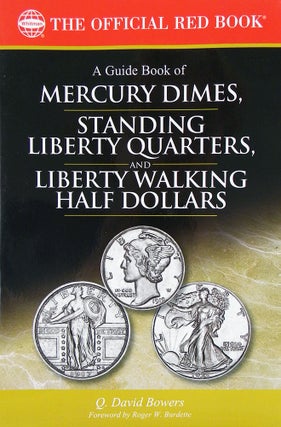 Item #6583 A GUIDE BOOK OF MERCURY DIMES, STANDING LIBERTY QUARTERS, AND LIBERTY WALKING QUARTERS...