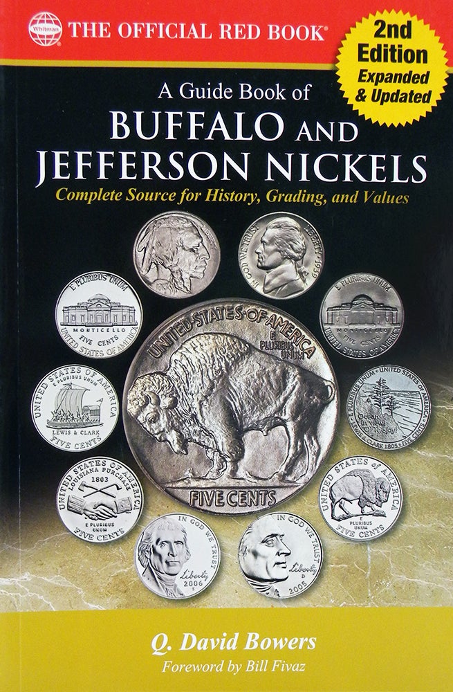 Item #6586 A GUIDE BOOK OF BUFFALO AND JEFFERSON NICKELS: COMPLETE SOURCE FOR HISTORY, GRADING, VALUES. Q. David Bowers.