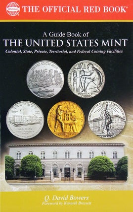 Item #6588 A GUIDE BOOK OF THE UNITED STATES MINT: COLONIAL, STATE, PRIVATE, TERRITORIAL, AND...