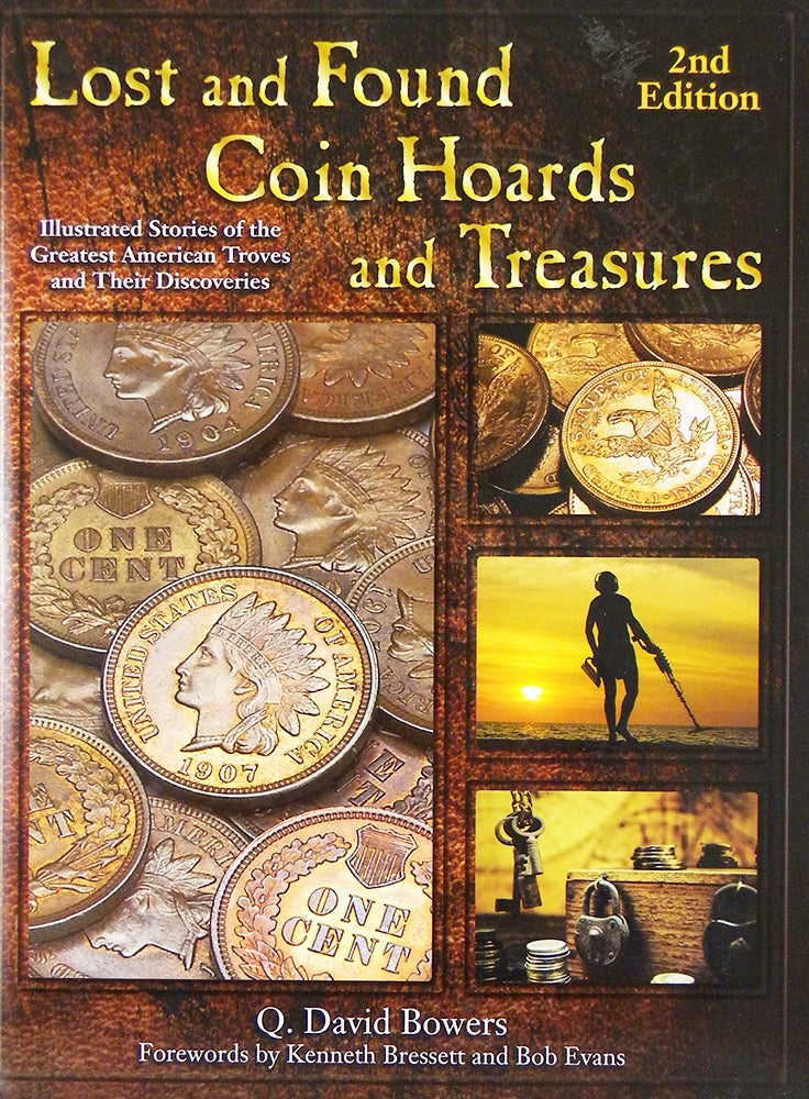 Item #6602 LOST AND FOUND COIN HOARDS AND TREASURES: ILLUSTRATED STORIES OF THE GREATEST AMERICAN TROVES AND THEIR DISCOVERIES. Q. David Bowers.