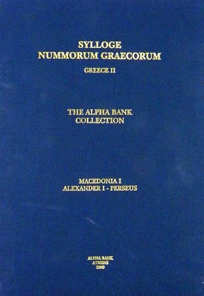 Item #6605 SYLLOGE NUMMORUM GRAECORUM. GREECE II. THE ALPHA BANK COLLECTION. MACEDONIA I:...