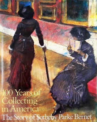 Item #6606 100 YEARS OF COLLECTING IN AMERICA: THE STORY OF SOTHEBY PARKE BERNET. Thomas E. Norton