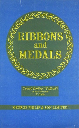 Item #6645 RIBBONS AND MEDALS: NAVAL, MILITARY, AIR FORCE AND CIVIL. H. Taprell Dorling, L F. Guill