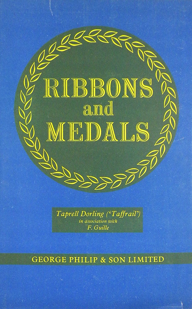 Item #6645 RIBBONS AND MEDALS: NAVAL, MILITARY, AIR FORCE AND CIVIL. H. Taprell Dorling, L F. Guill.