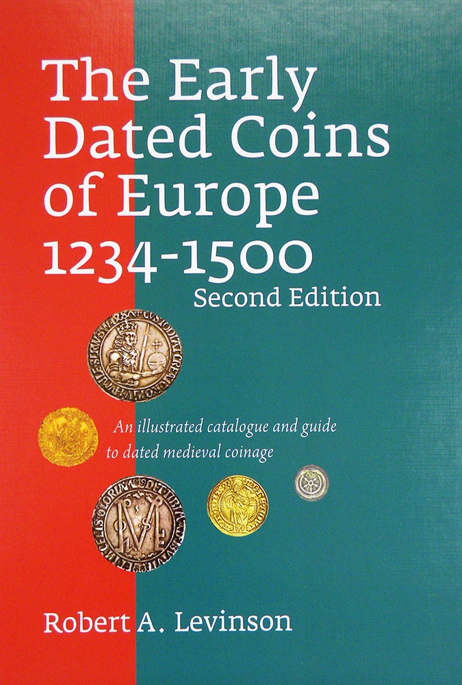 Item #6692 THE EARLY DATED COINS OF EUROPE 1234–1500. Robert A. Levinson.