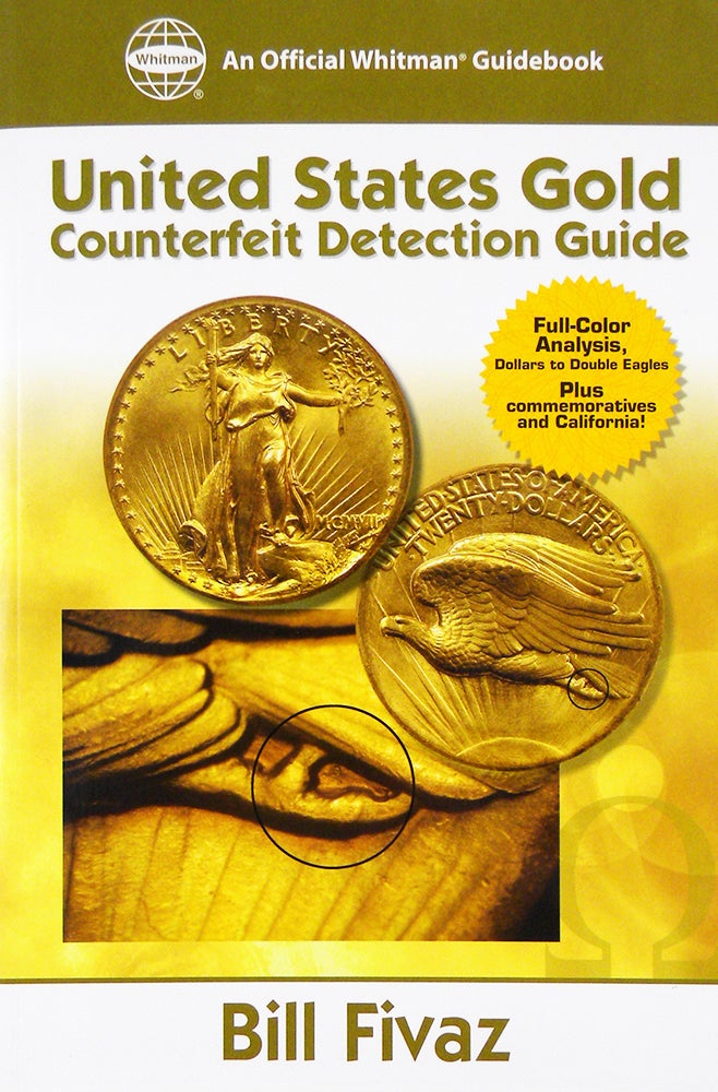 Item #6729 UNITED STATES GOLD COUNTERFEIT DETECTION GUIDE. Bill Fivaz.