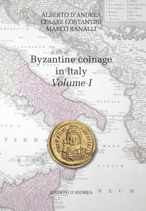 Item #6777 BYZANTINE COINAGE IN ITALY, VOLUME I. Alberto D’Andrea